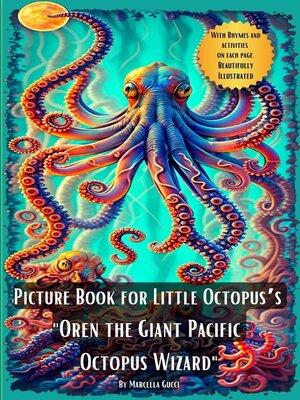 cover image of Picture Book for Little Octopus's --Oren the Giant Pacific Octopus Wizard